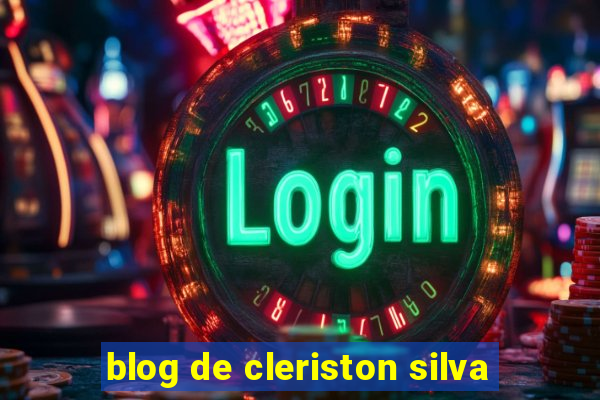 blog de cleriston silva